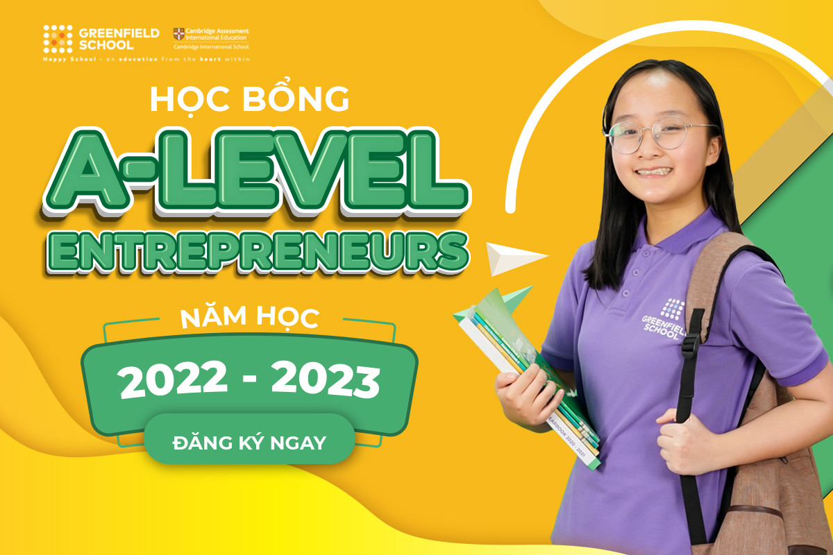 Học bổng A-Level Entrepreneurs 2022 - 2023: Bệ phóng giúp học sinh thành công tại các trường Đại học hàng đầu