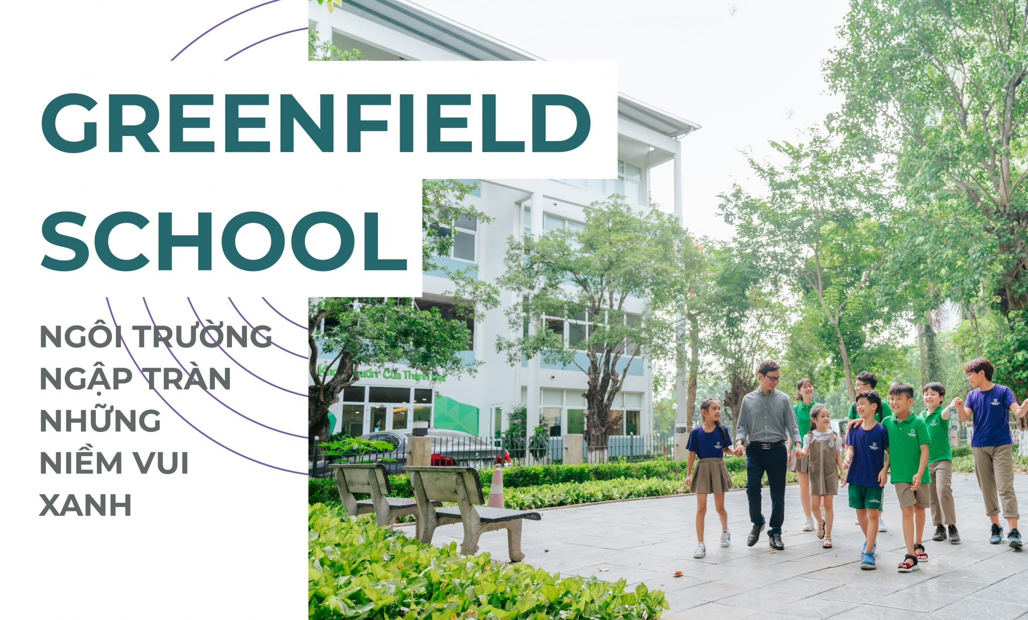 Greenfield School – Ngôi trường ngập tràn những niềm vui xanh